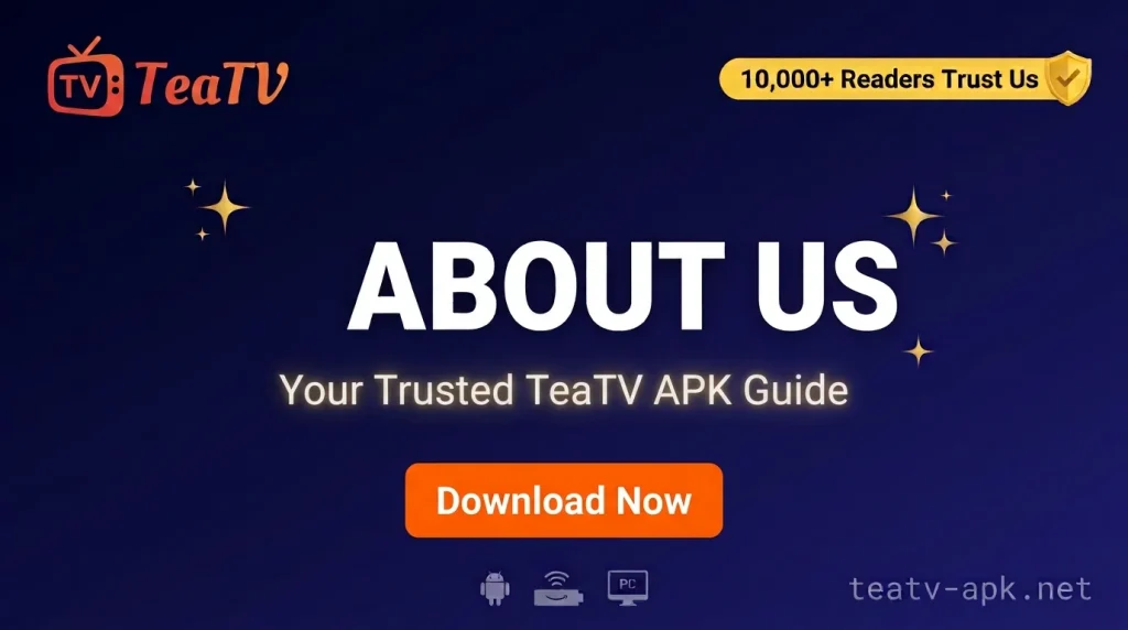 About Us – Trusted TeaTV APK Guide 2026