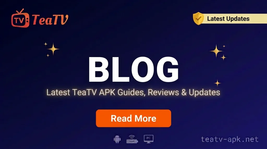 TeaTV APK Blog – Latest Guides and Reviews