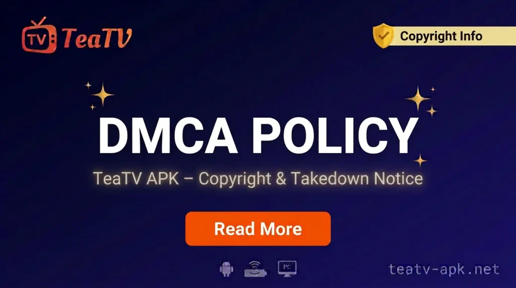 DMCA Policy – TeaTV APK Copyright Guide