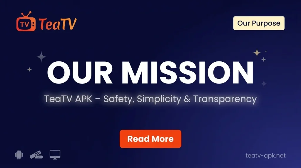 Our Mission – TeaTV APK Safe Guide
