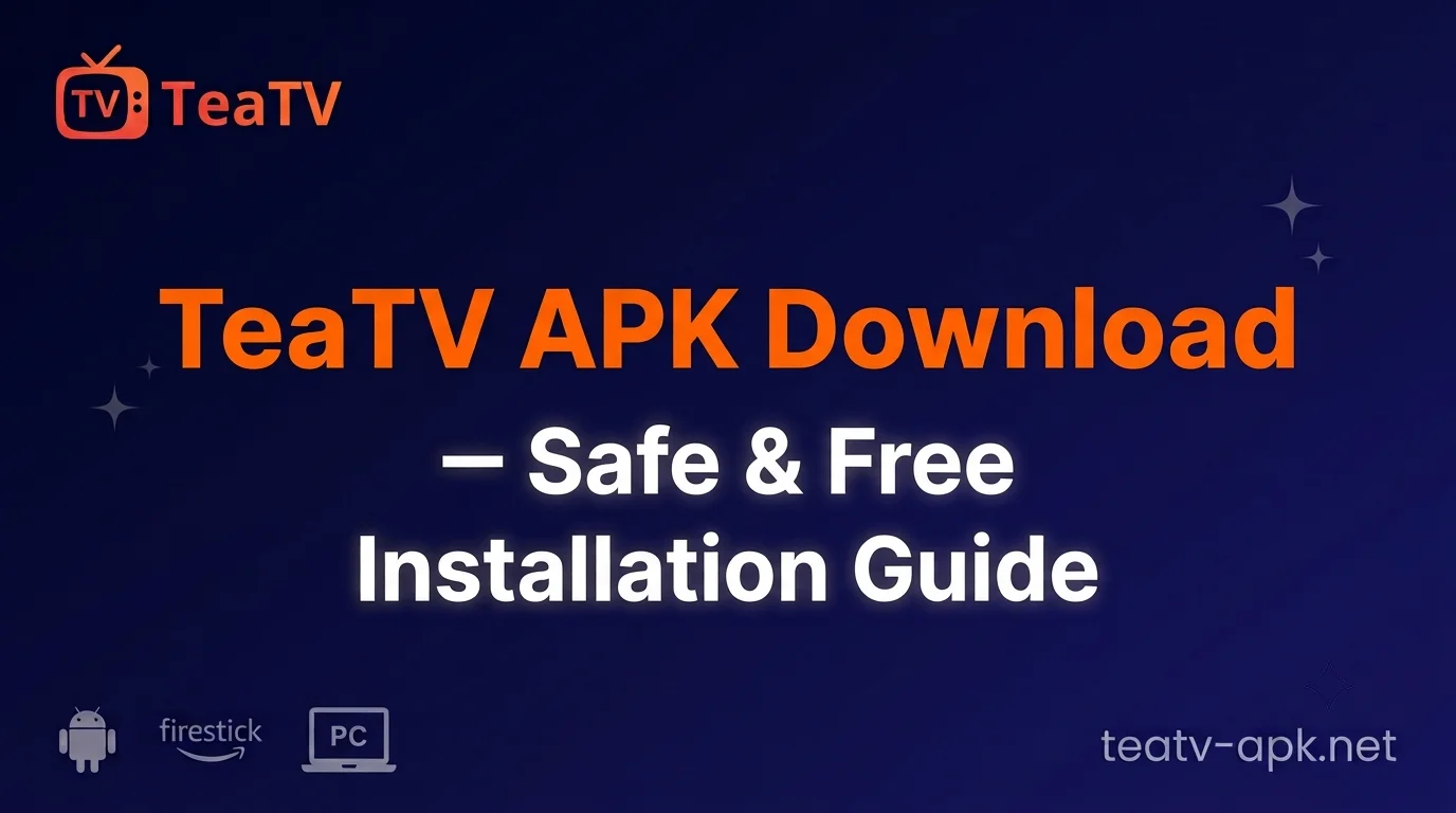 TeaTV APK Download 2026 – Safe & Free Installation Guide