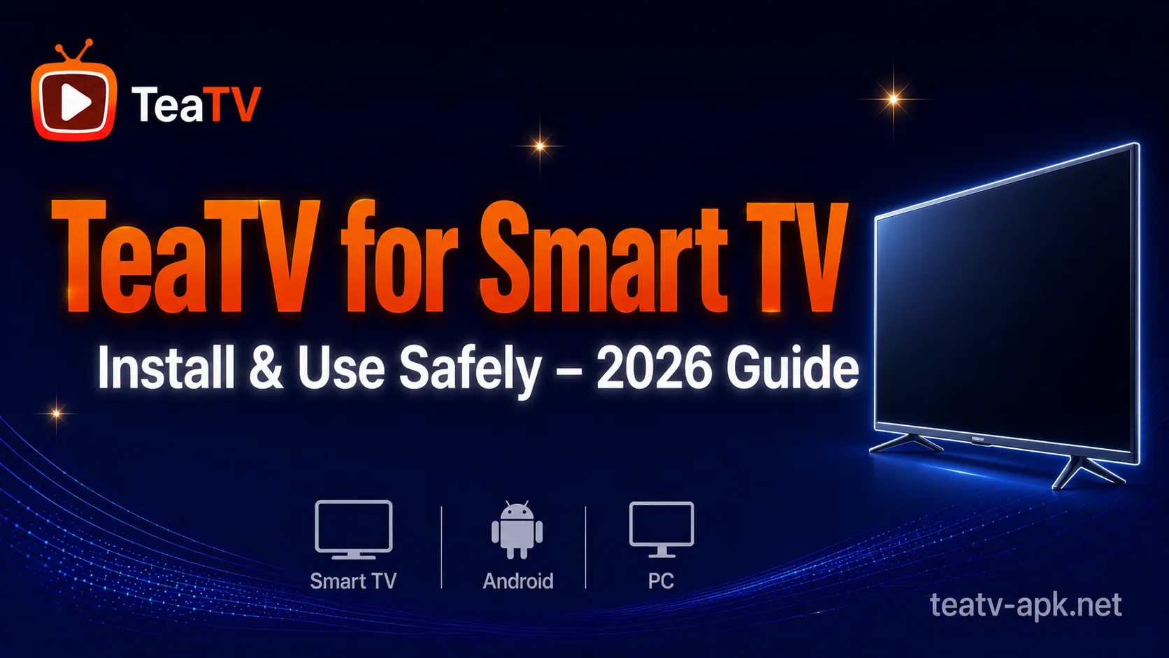 TeaTV for Smart TV – Install and Use Safely Guide 2026